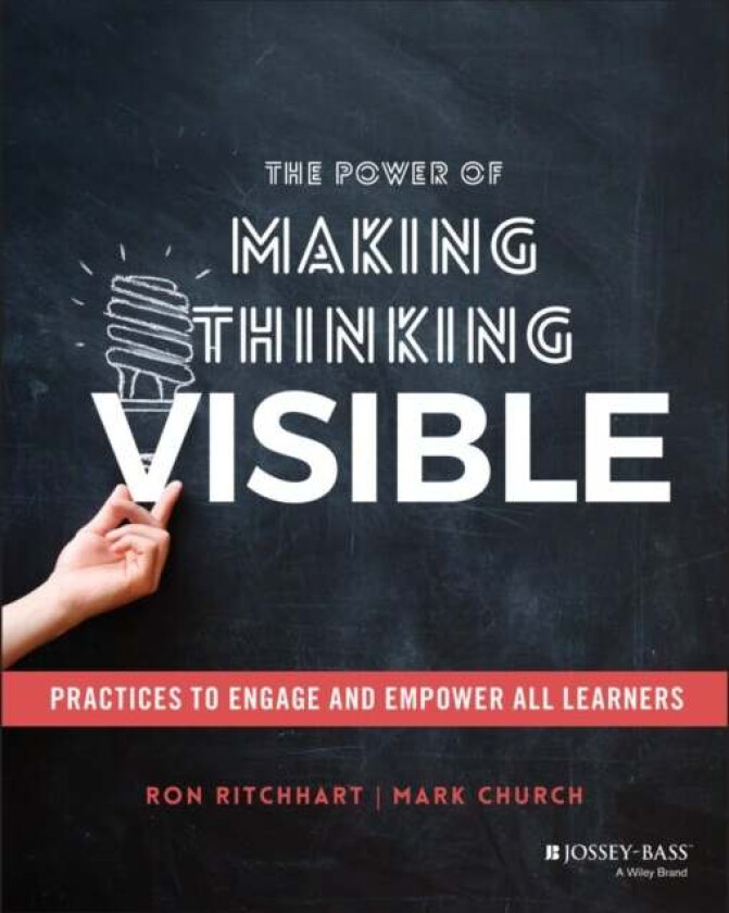 The Power of Making Thinking Visible av Ron (Harvard Project Zero) Ritchhart, Mark Church