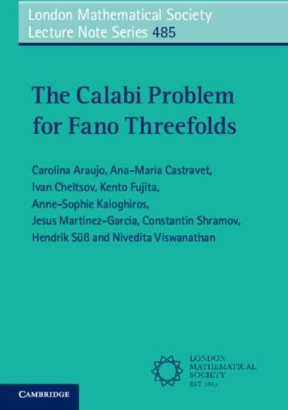 The Calabi Problem for Fano Threefolds av Carolina (Instituto Nacional de Matematica Pura e Aplicada (IMPA) Rio de Janeiro) Araujo, Ana-Maria (Univers