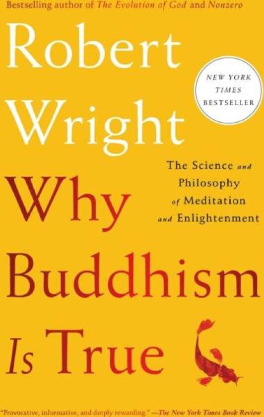 Why Buddhism Is True av Robert Wright