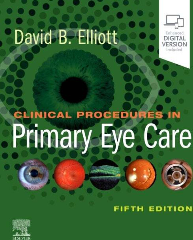 Clinical Procedures in Primary Eye Care av David B. (Bradford School of Optometry and Vision Sciences University of Bradford Richmond Road Bradford )