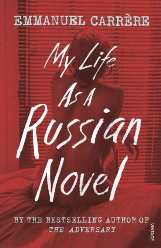 My Life as a Russian Novel av Emmanuel Carrere