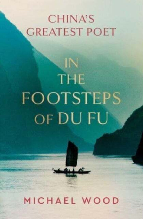 In the Footsteps of Du Fu av Michael Wood