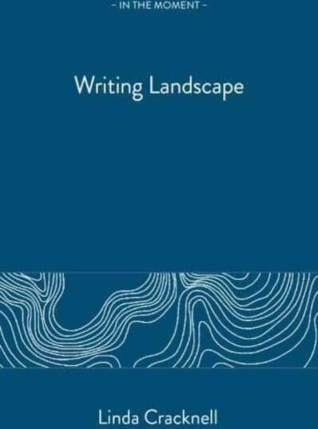 Writing Landscape av Linda Cracknell