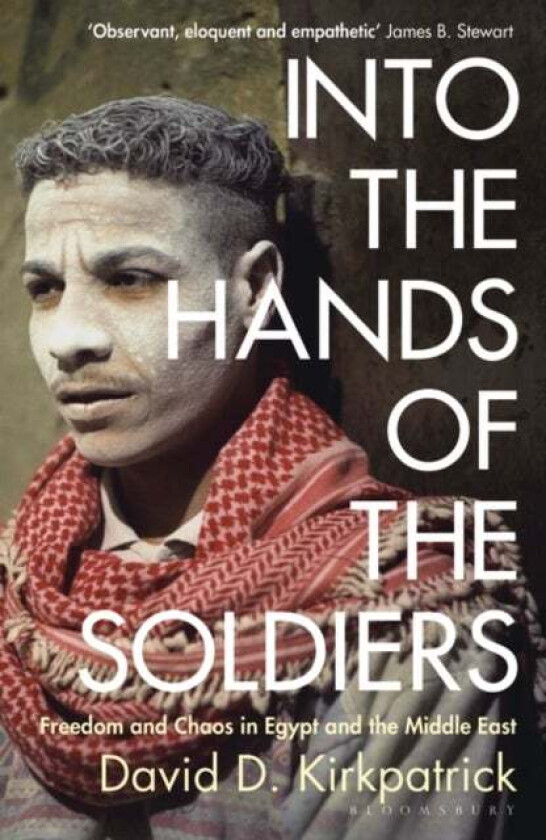 Into the Hands of the Soldiers av David D. Kirkpatrick