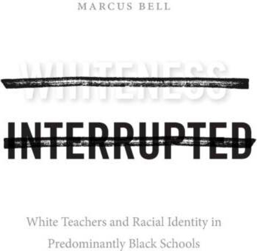 Whiteness Interrupted av Marcus Bell