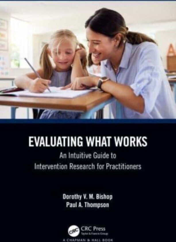 Evaluating What Works av Dorothy V. M. (University of Oxford UK.) Bishop, Paul (University of Warwick UK) Thompson