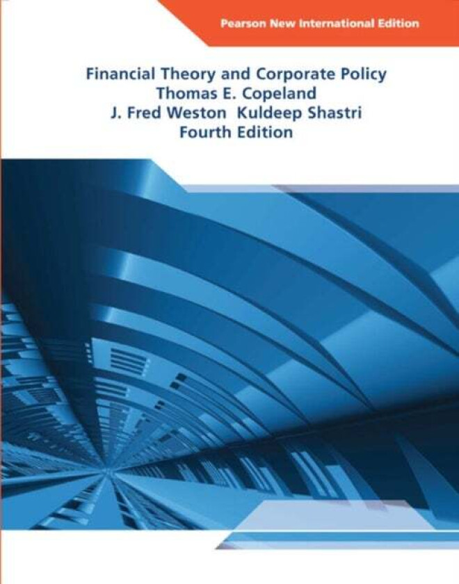Financial Theory and Corporate Policy av Thomas Copeland, J. Weston, Kuldeep Shastri