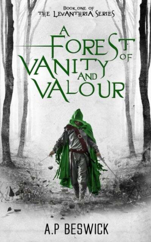 A Forest Of Vanity And Valour av A.P Beswick
