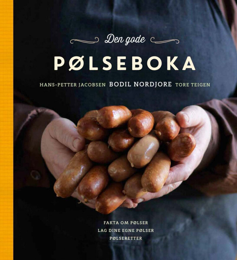 Den gode pølseboka av Hans-Petter Jacobsen, Bodil Nordjore, Tore W. Teigen