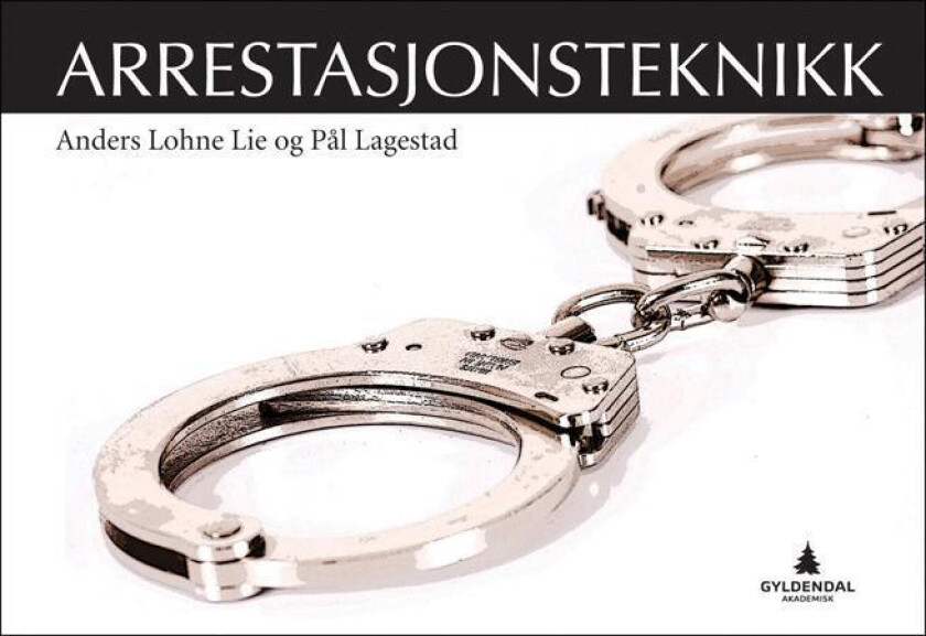 Arrestasjonsteknikk av Pål Lagestad, Anders Lohne Lie