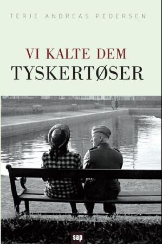 Vi kalte dem tyskertøser av Terje Andreas Pedersen