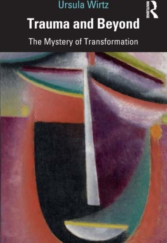 Trauma and Beyond av Ursula Wirtz