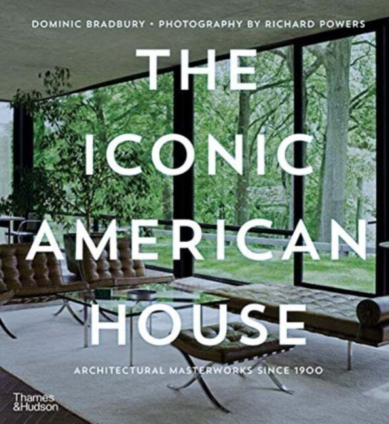 The Iconic American House av Dominic Bradbury