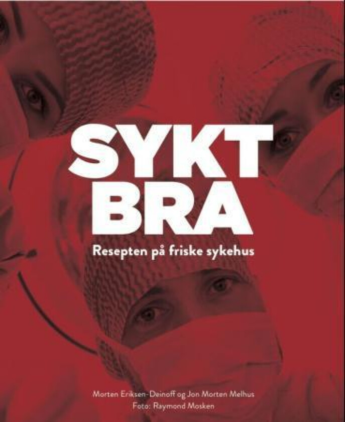 Sykt bra av Morten Eriksen-Deinoff, Jon Morten Melhus