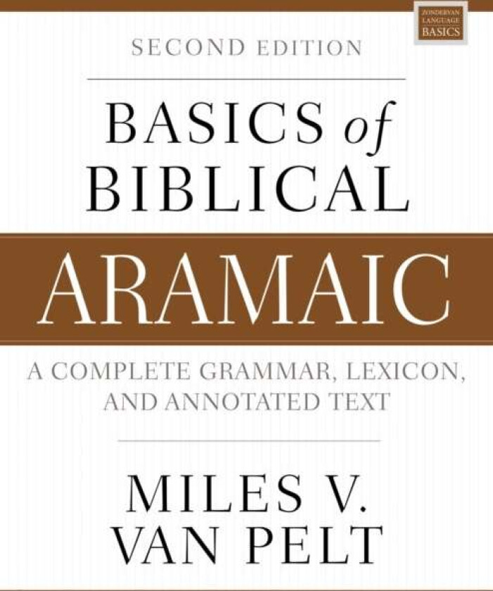Basics of Biblical Aramaic, Second Edition av Miles V. Van Pelt