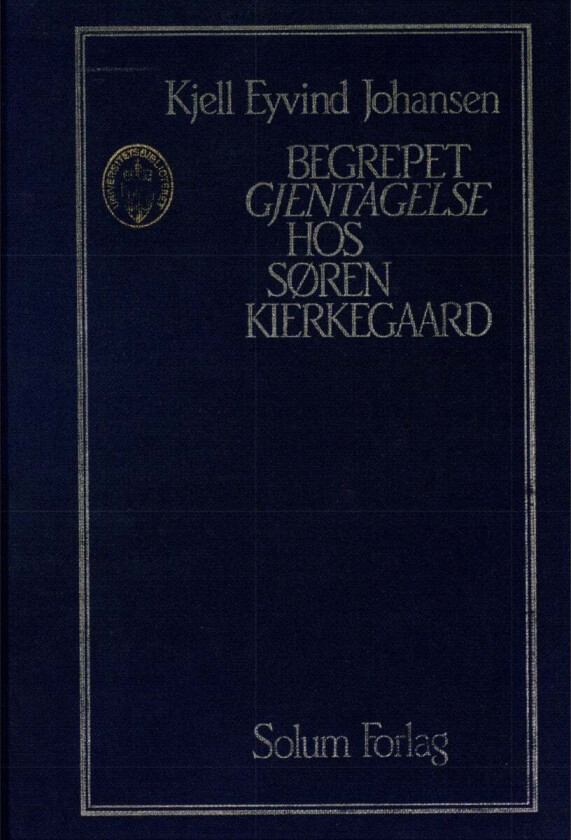Begrepet gjentagelse hos Søren Kierkegaard av Kjell Eyvind Johansen