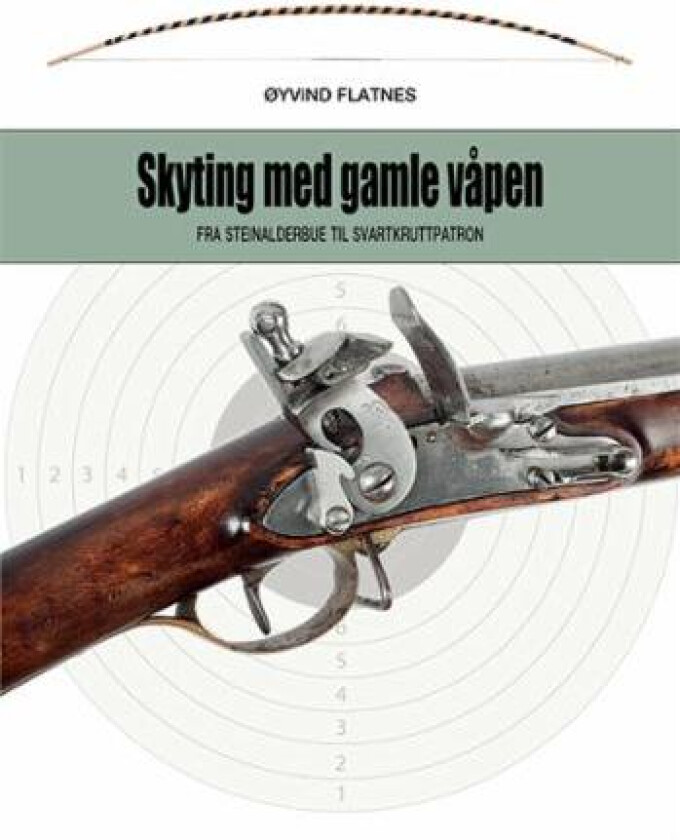 Skyting med gamle våpen av Øyvind Flatnes