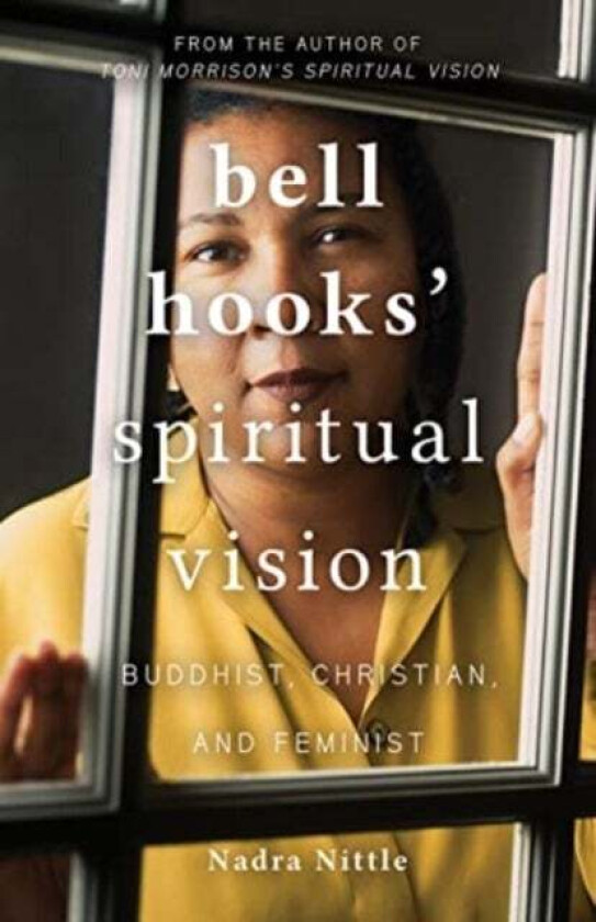 bell hooks' Spiritual Vision av Nadra Nittle