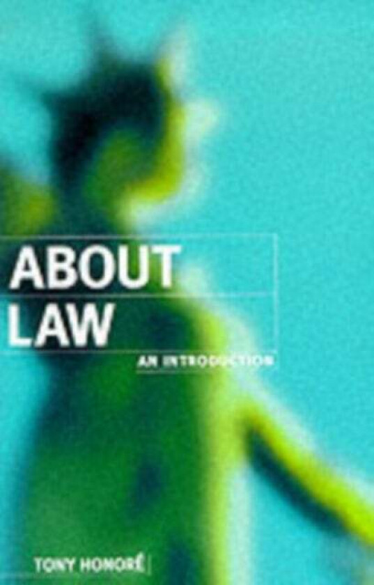 About Law: An Introduction av Tony (formerly Regius Professor of Civil Law formerly Regius Professor of Civil Law University of Oxford) Honore