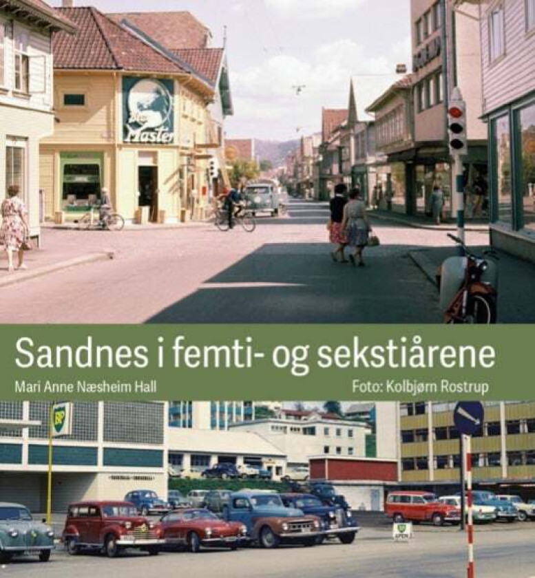 Sandnes i femti- og sekstiårene av Mari Anne Næsheim Hall
