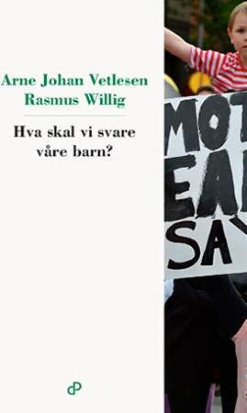 Hva skal vi svare våre barn? av Arne Johan Vetlesen, Rasmus Willig