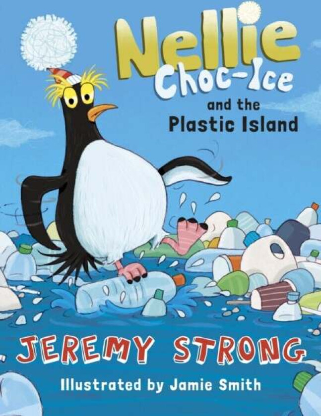 Nellie Choc-Ice and the Plastic Island av Jeremy Strong