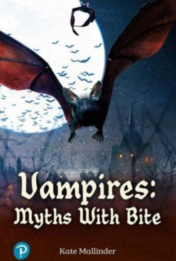 Rapid Plus Stages 10-12 10.7 Vampires: Myths with Bite av Kate Mallinder