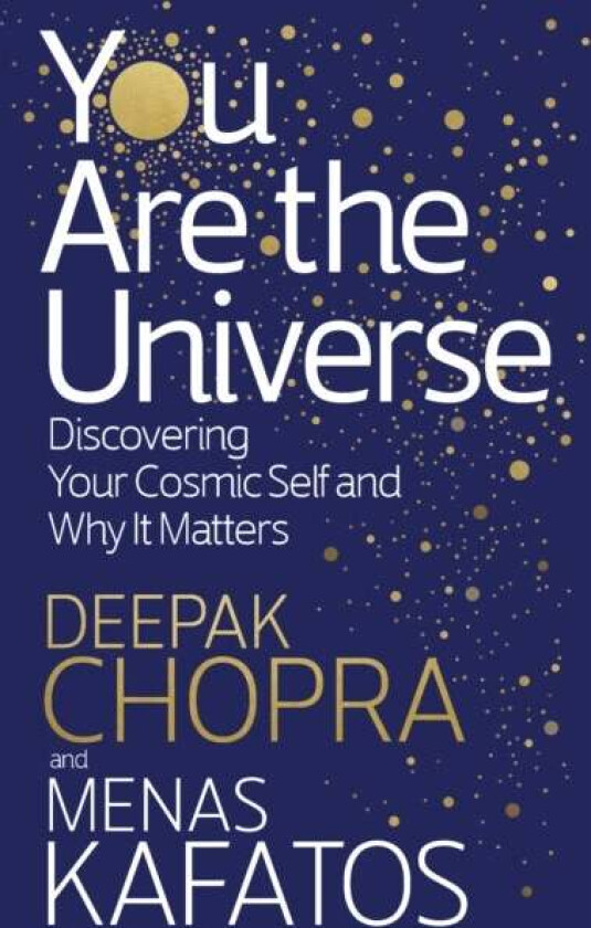 You Are the Universe av Dr Deepak Chopra, Menas Kafatos