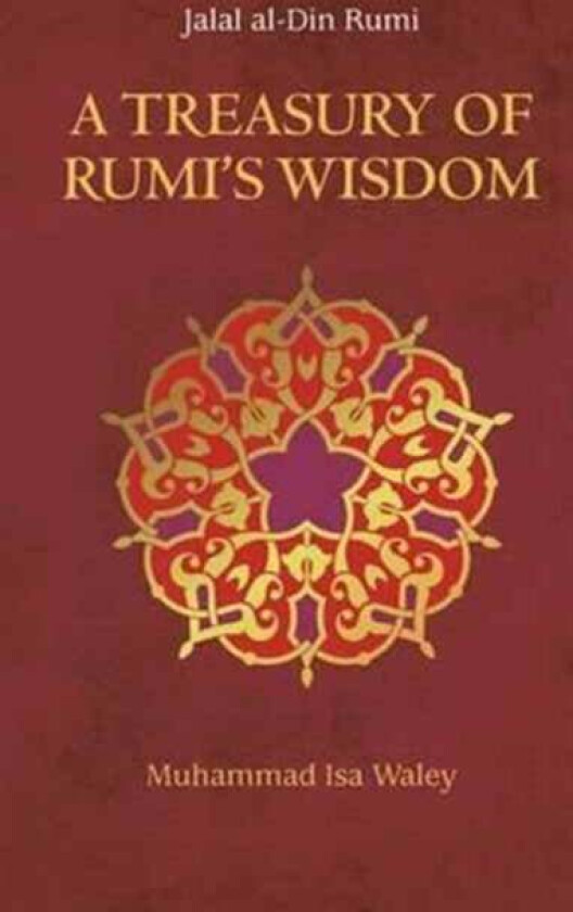 A Treasury of Rumi's Wisdom av Muhammad Isa Waley
