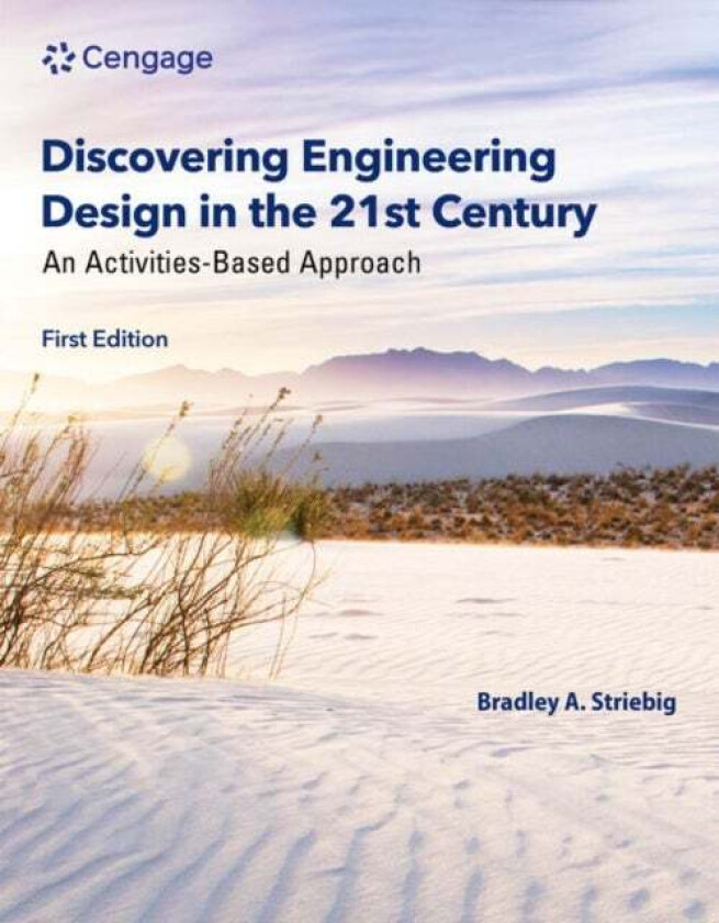 Discovering Engineering Design in the 21st Century av Bradley (James Madison University) Striebig