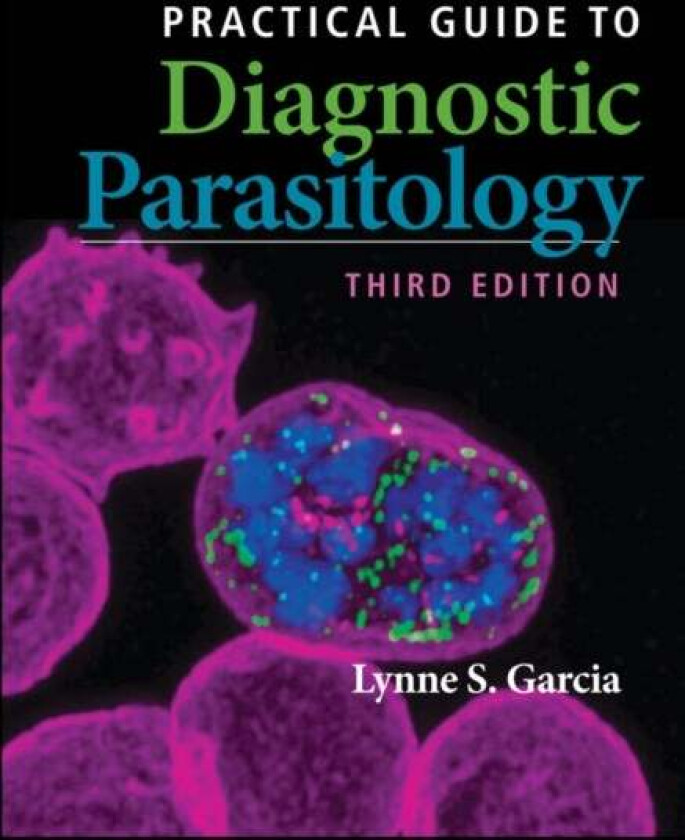 Practical Guide to Diagnostic Parasitology av Lynne Shore (UCLA Medical Center Los Angeles CA) Garcia