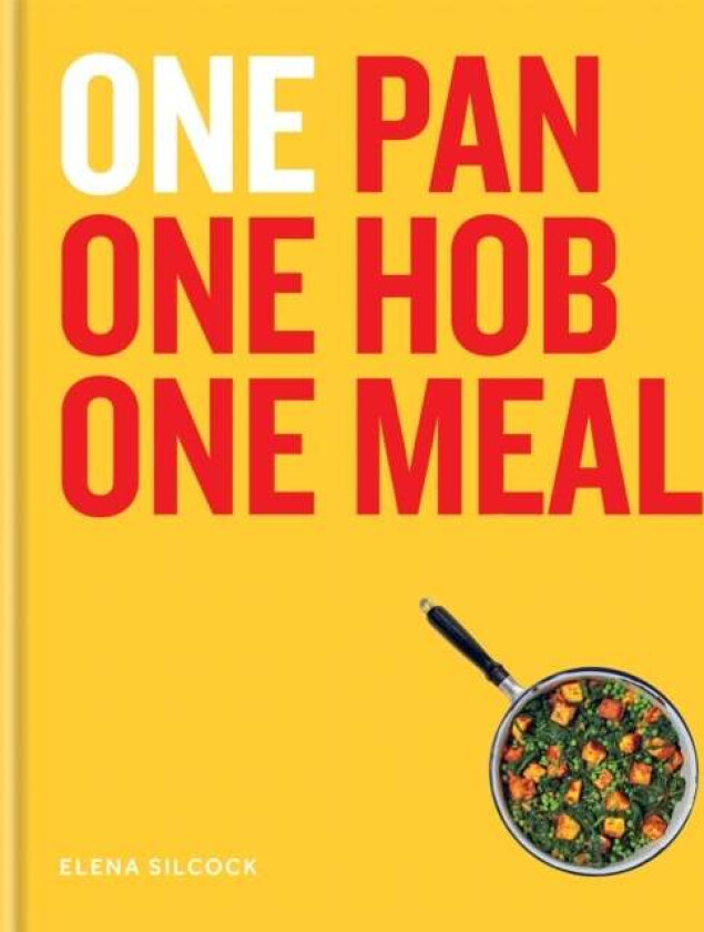 ONE: One Pan, One Hob, One Meal av Elena Silcock