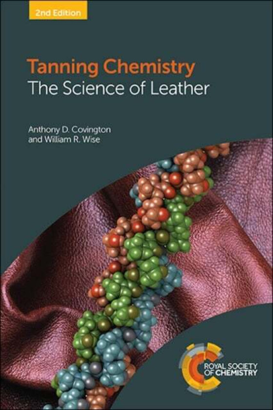 Tanning Chemistry av Anthony D (The University of Northampton UK) Covington, William R (The University of Northampton UK) Wise