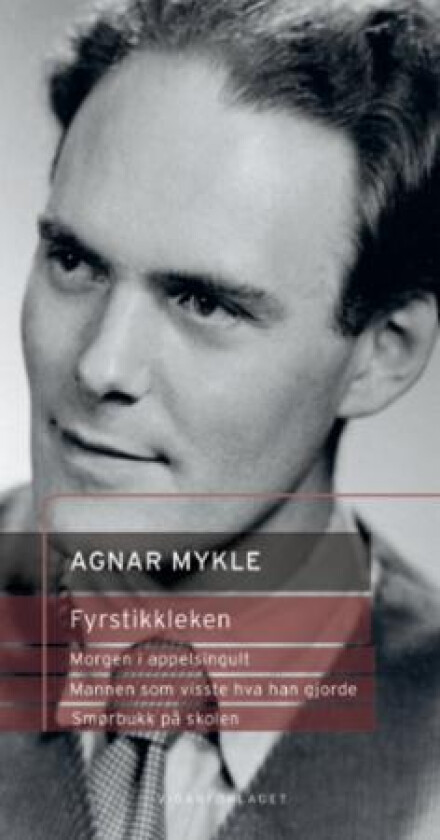 Fyrstikkleken ; Morgen i appelsingult ; Mannen som visste hva han gjorde ; Smørbukk på skolen av Agnar Mykle