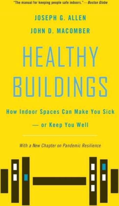 Healthy Buildings av Joseph G. Allen, John D. Macomber