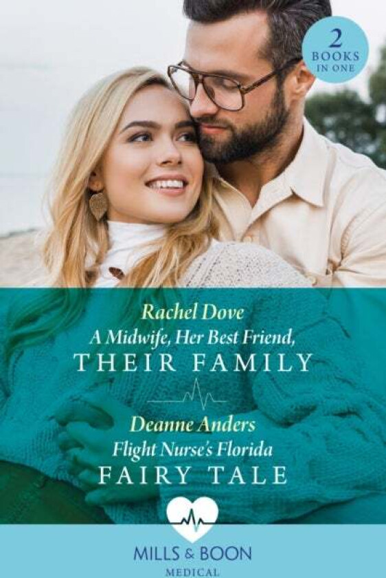 A Midwife, Her Best Friend, Their Family / Flight Nurse's Florida Fairy Tale av Rachel Dove, Deanne Anders