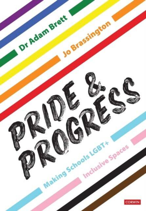 Pride and Progress: Making Schools LGBT+ Inclusive Spaces av Adam Brett, Jo Brassington