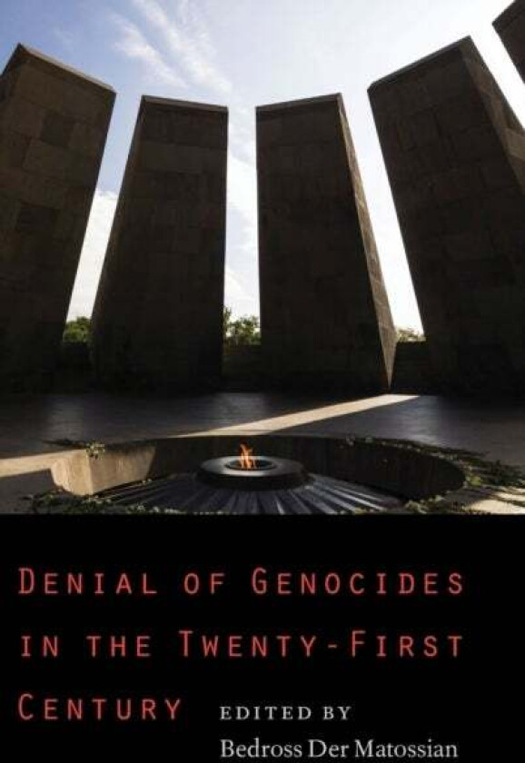 Denial of Genocides in the Twenty-First Century