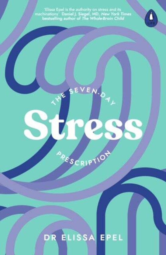 The Seven-Day Stress Prescription av Dr Elissa Epel