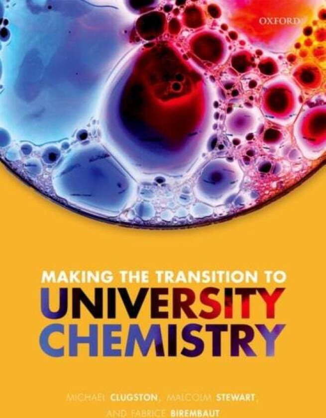 Making the transition to university chemistry av Michael (formerly Tonbridge School) Clugston, Malcolm (University of Oxford) Stewart, Fabrice (Caen F