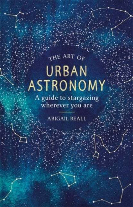 The Art of Urban Astronomy av Abigail Beall