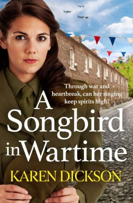 A Songbird in Wartime av Karen Dickson