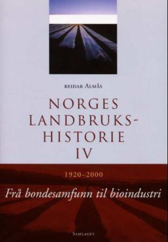 Norges landbrukshistorie. Bd. IV av Reidar Almås