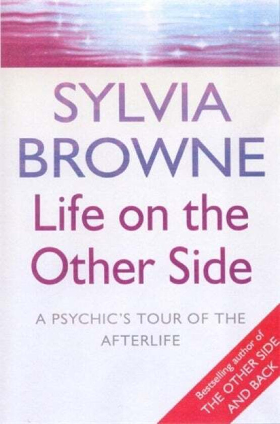 Life On The Other Side av Sylvia Browne