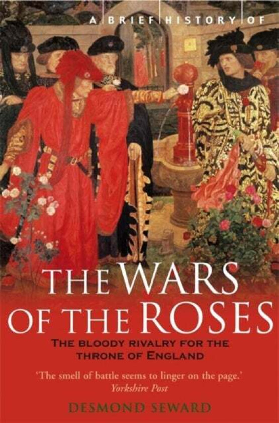 A Brief History of the Wars of the Roses av Mr Desmond Seward