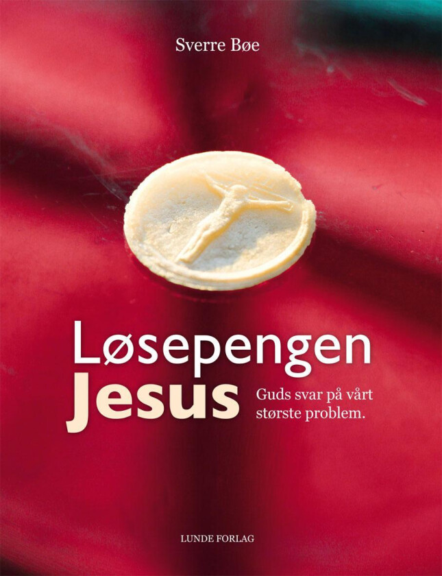Løsepengen Jesus av Sverre Bøe