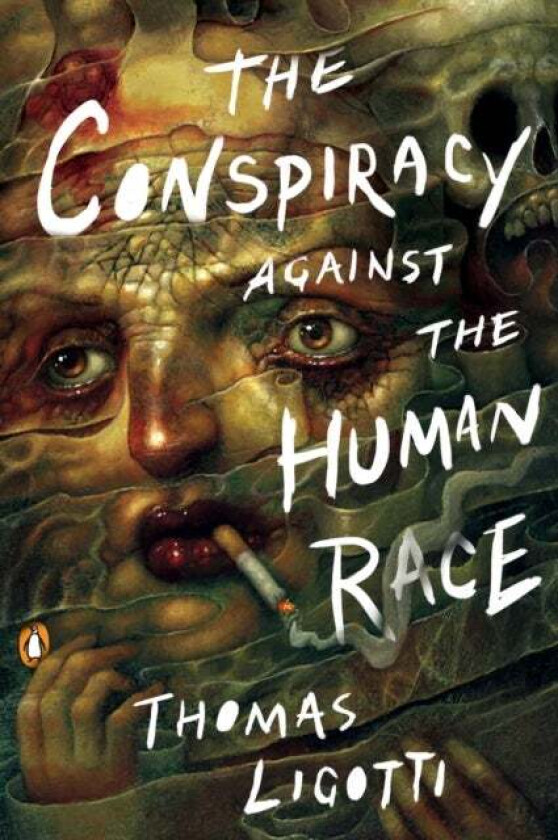 The Conspiracy Against The Human Race av Thomas Ligotti