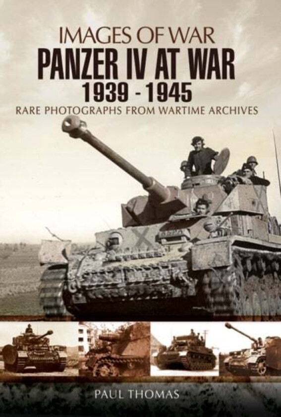 Panzer IV at War 1939-1945 (Images of War Series) av Paul Thomas