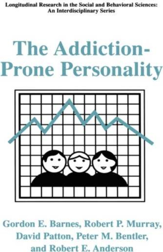 The Addiction-Prone Personality av Gordon E. Barnes, Robert P. Murray, David Patton, Peter M. Bentler, Robert E. Anderson