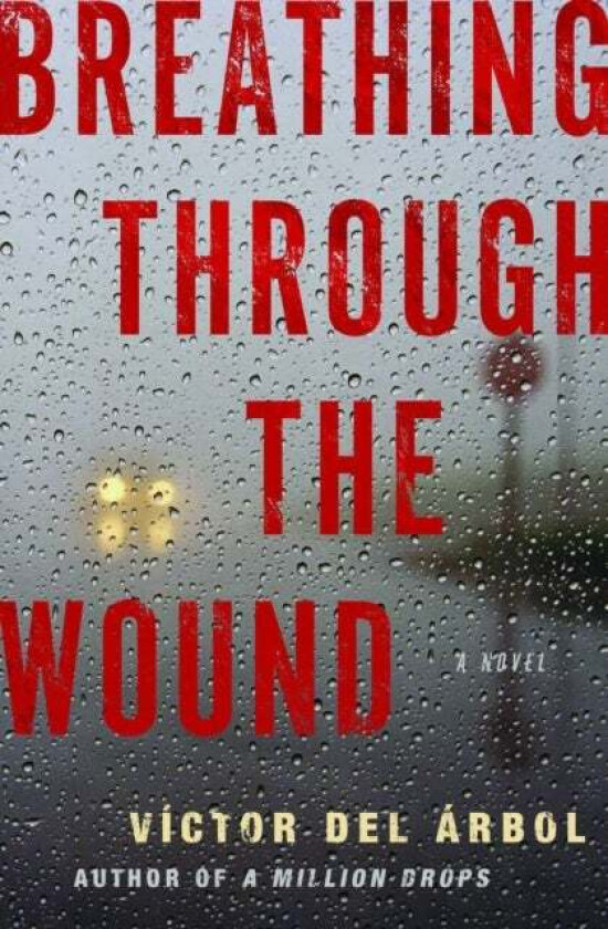 Breathing Through The Wound av Victor del Arbol